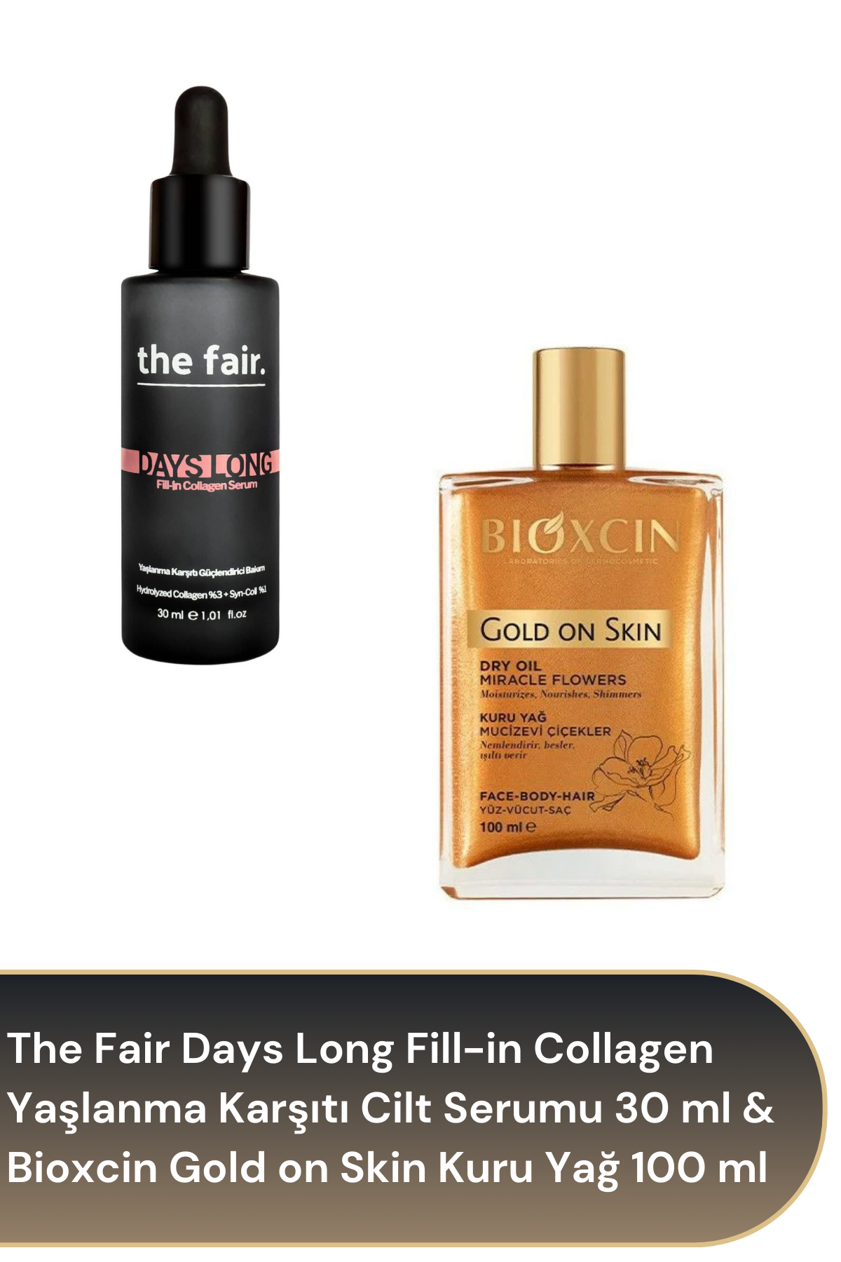 The Fair Days Long Fill-in Collagen Yaşlanma Karşıtı Cilt Serumu 30 ml & Bioxcin Gold on Skin Kuru Yağ 100 ml