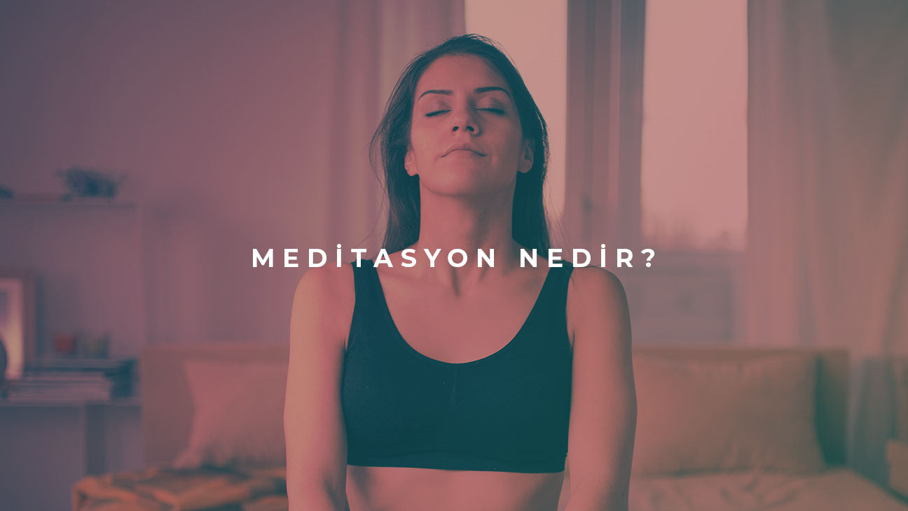 Meditasyon Nedir?