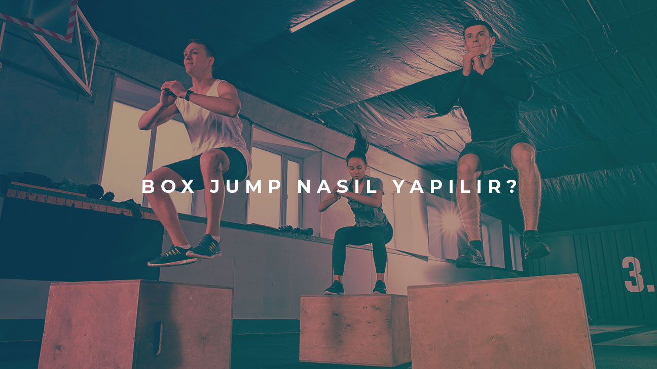 Box Jump Nasıl Yapılır Varyasyonlar, Uygun Form, Teknikler