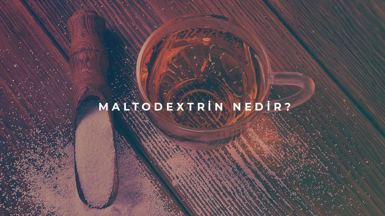 Maltodextrin Nedir?