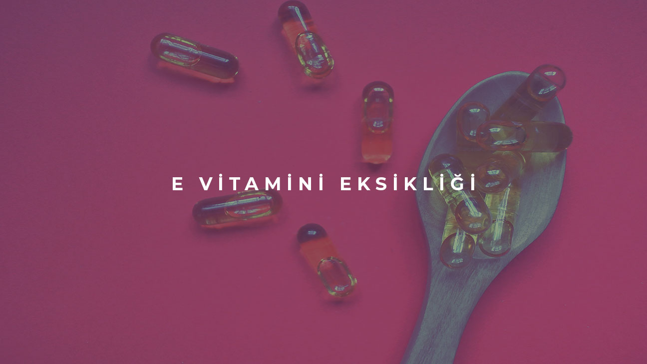E vitamini eksikliği